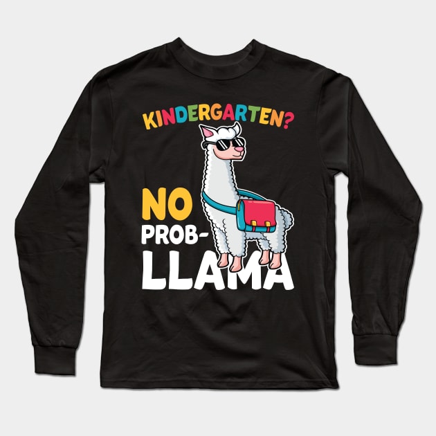 Kindergarten No Prob Llama Alpaca Funny Back To School Gift Long Sleeve T-Shirt by HCMGift